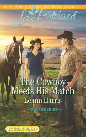 The Cowboy Meets His Match by Leann Harris