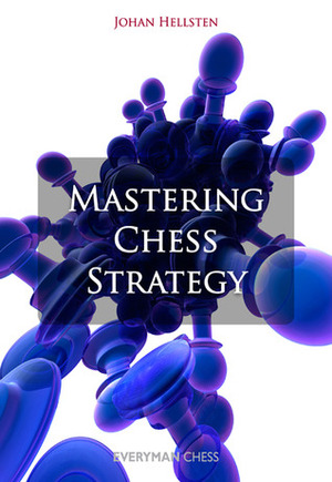 Mastering Chess Strategy by Johan Hellsten