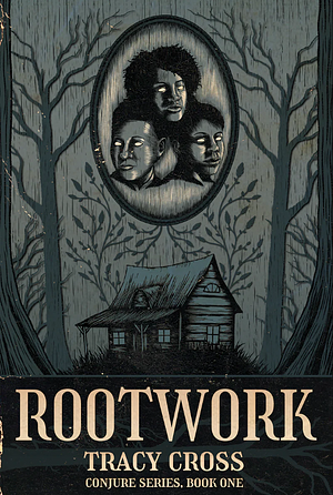 Rootwork by Tracy Cross
