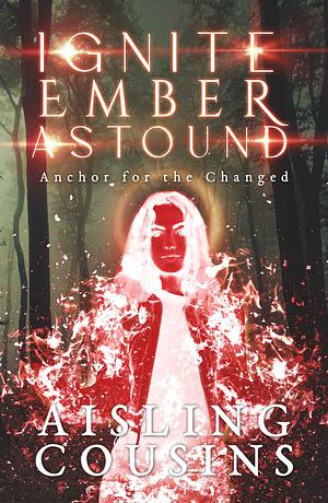 Ignite Ember Astound by Aisling Cousins