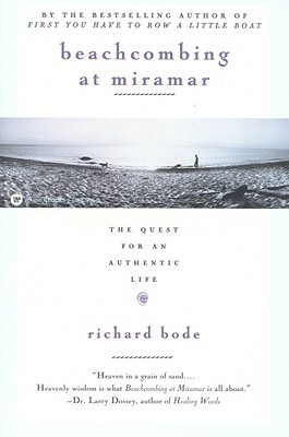 Beachcombing at Miramar: The Quest for an Authentic Life by Richard Bode