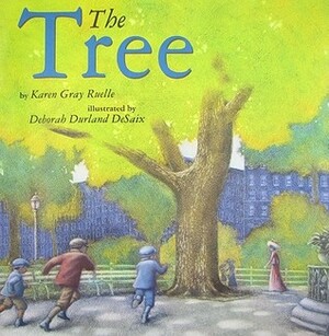 The Tree by Deborah Durland DeSaix, Karen Gray Ruelle