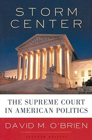 Storm Center: The Supreme Court in American Politics by David M. O'Brien