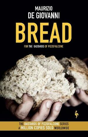 Bread for the Bastards of Pizzofalcone by Maurizio de Giovanni