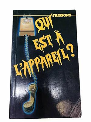 Qui est à l'appareil? by Nicole Ferron, R.L. Stine