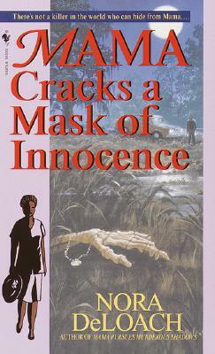 Mama Cracks a Mask of Innocence by Nora Deloach