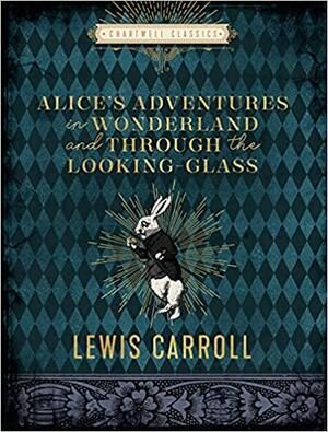 Alice's Adventures in Wonderland and Through the Looking Glass by Lewis Carroll