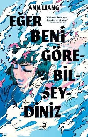 Eğer Beni Görebilseydiniz by Ann Liang