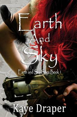 Earth and Sky by Kaye Draper