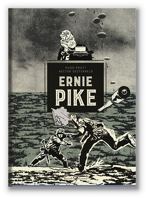 Ernie Pike by Hugo Pratt, Héctor Germán Oesterheld