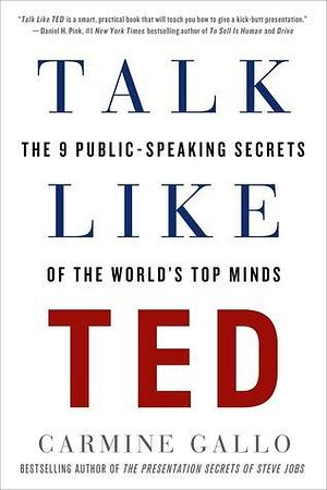 Talk Like Ted by Carmine Gallo, Carmine Gallo