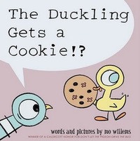 The Duckling Gets a Cookie!? by Mo Willems