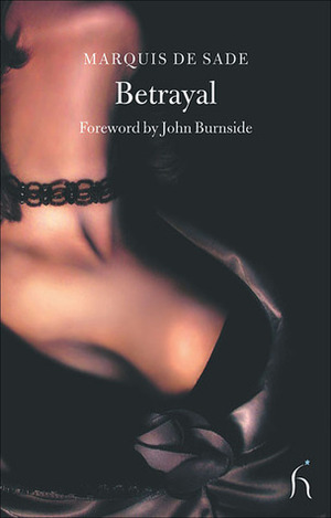 Betrayal by John Burnside, Andrew Brown, Marquis de Sade