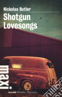 Shotgun Lovesongs by Nickolas Butler