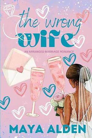 The Wrong wife by Maya Alden
