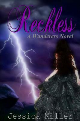 Reckless (Wanderers #4): Wanderers #4 by Jessica Miller