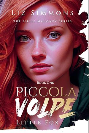 Piccola Volpe: Little Fox by Liz Simmons