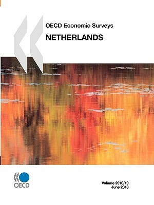 OECD Economic Surveys: Netherlands: 2010 by 