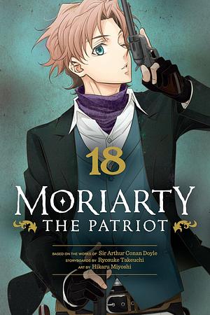 Moriarty the Patriot, Vol. 18 by Ryōsuke Takeuchi