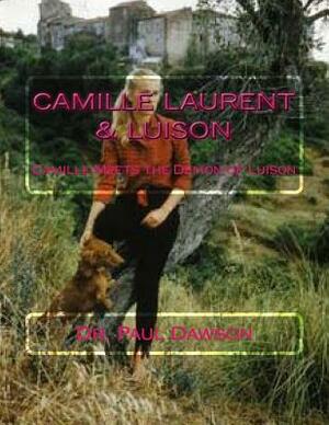 Camille Laurent & Luison: Camille Meets the Demon of Luison by Paul Dawson