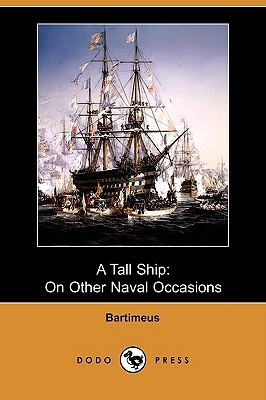 A Tall Ship: On Other Naval Occasions (Dodo Press) by Bartimeus