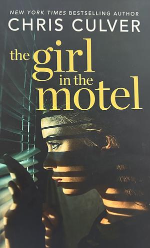 The Girl in the Motel by Chris Culver