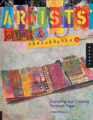 Artists' Journals and Sketchbooks: Exploring and Creating Personal Pages by Lynne Perrella