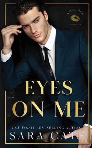 Eyes on Me by Sara Cate