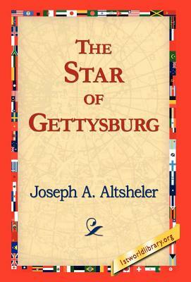 The Star of Gettysburg by Joseph a. Altsheler