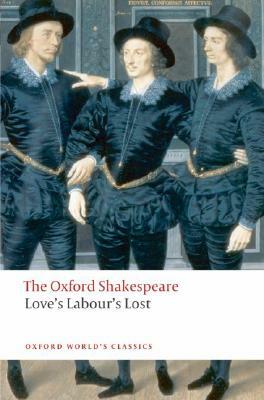 Love's Labour's Lost: The Oxford Shakespeare by William Shakespeare