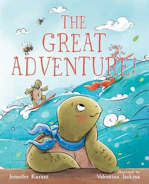 Great Adventure! by Jennifer Kurani