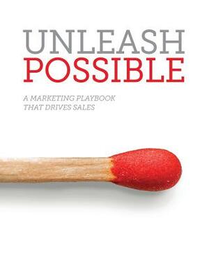 Unleash Possible: A Marketing Playbook That Drives B2B Sales by Samantha Stone