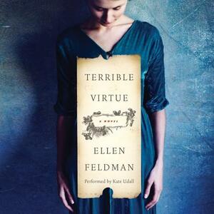 Terrible Virtue by Ellen Feldman