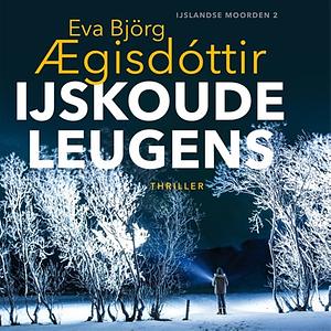 IJskoude leugens by Eva Björg Ægisdóttir