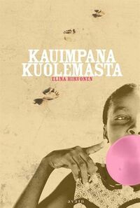 Kauimpana kuolemasta by Elina Hirvonen