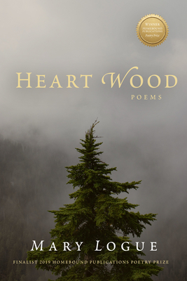 Heart Wood: Poems by Mary Logue
