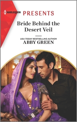 Bride Behind the Desert Veil by Abby Green