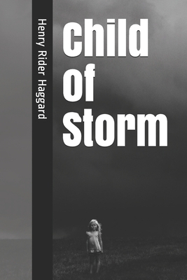 Child of Storm by H. Rider Haggard