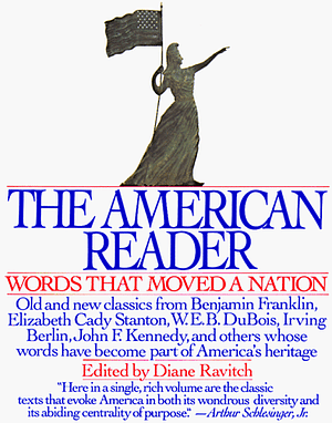 American Reader: Words That Moved a Nation by Diane Ravitch