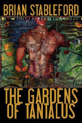The Gardens of Tantalus and Other Delusions by Brian Stableford