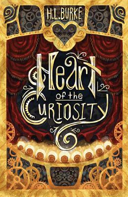 Heart of the Curiosity by H.L. Burke