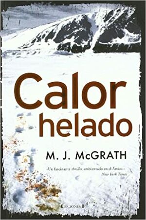 Calor Helado by M.J. McGrath