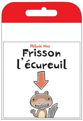 Raconte-Moi Une Histoire: Frisson l'?cureuil by Mélanie Watt