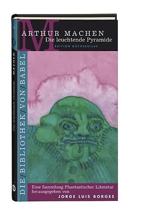 Die Leuchtende Pyramide: Erzählungen by Arthur Machen, Arthur Machen