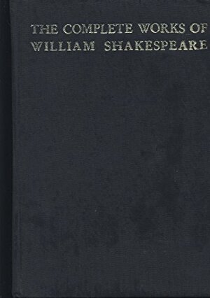 William Shakespeare, the Complete Works by William Shakespeare