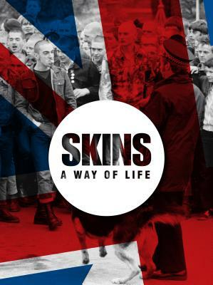 Skins a Way of Life: Skinheads by Patrick Potter