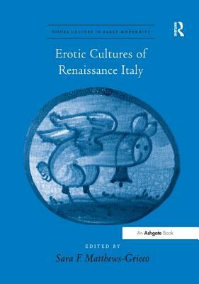 Erotic Cultures of Renaissance Italy by 