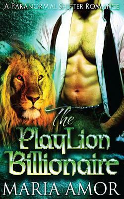 The PlayLion Billionaire by Maria Amor