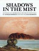 Shadows in the Mist: Australian Aboriginal Myths in Paintings by Ainslie Roberts, Dale Roberts