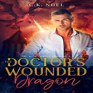 The Doctor's Wounded Dragon by C.K. Noel, C.K. Noel